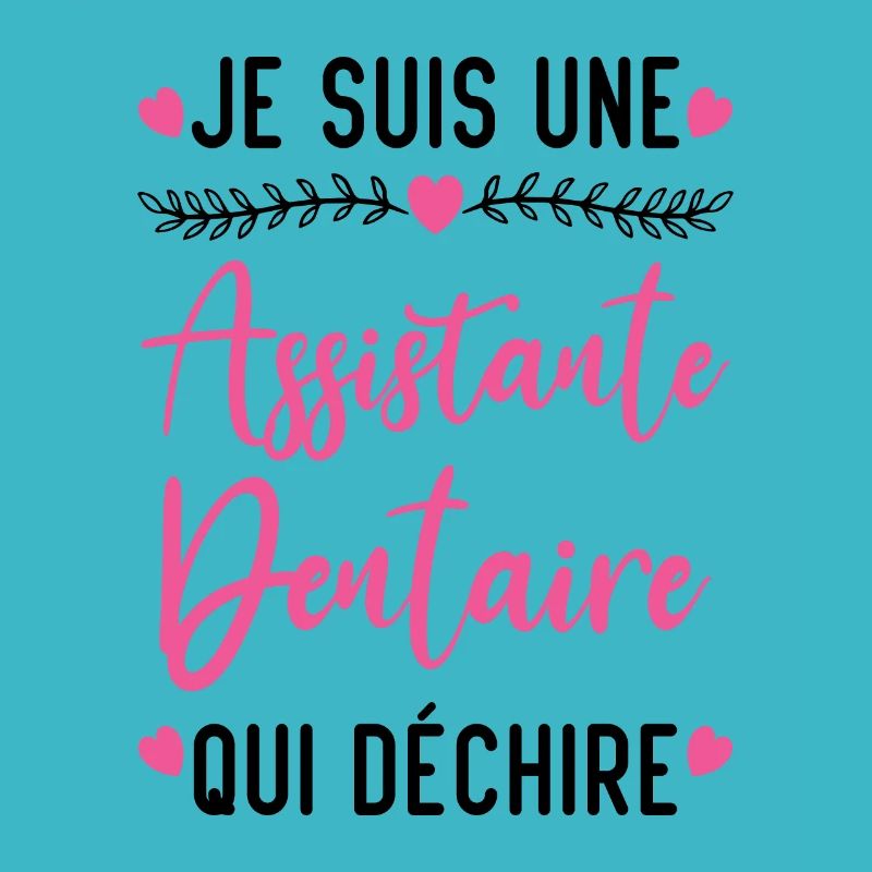 Je suis Assistante Dentaire qui Déchire