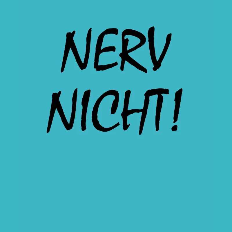 Nerv Nicht! - Lustiger Spruch Sarkasmus Büro Arbei