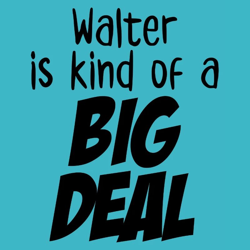 Walter ist eine große Sache