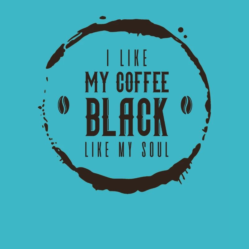 J’aime mon café noir comme mon âme drôle de café