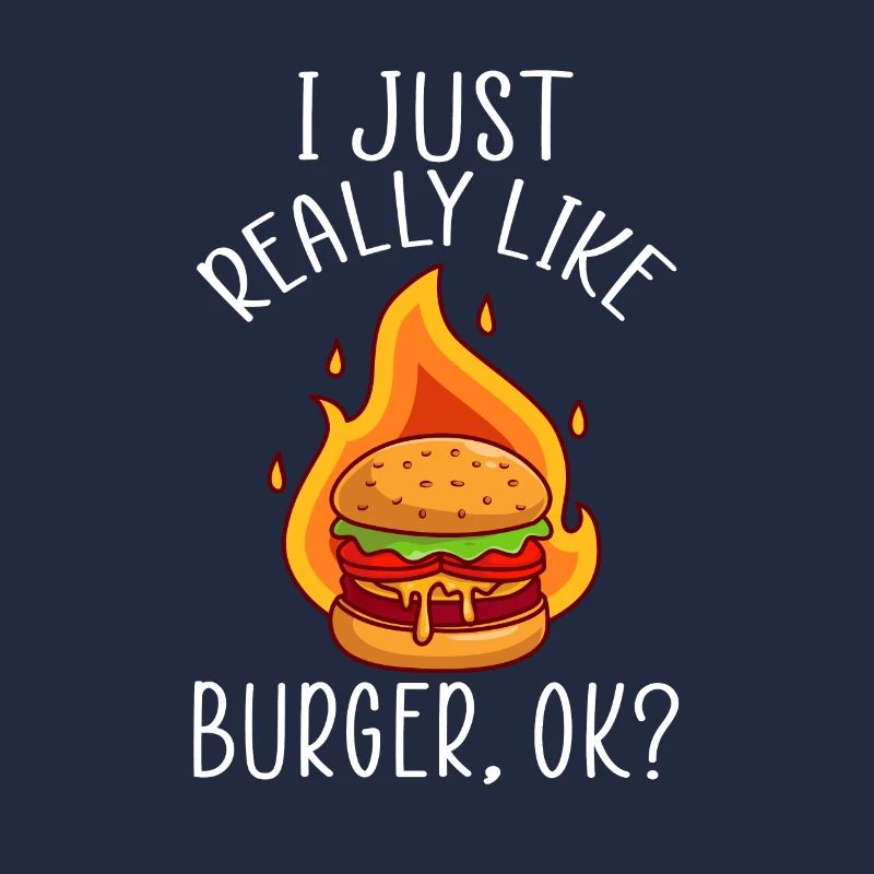 I just really like Burger ok?