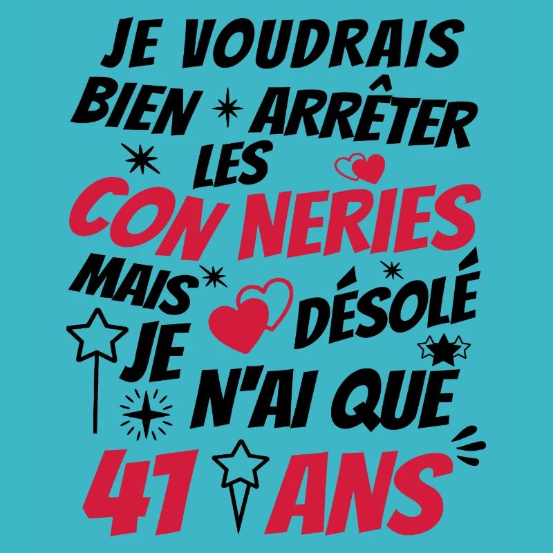 connerie 41 ans / cadeau anniversaire 41 ans