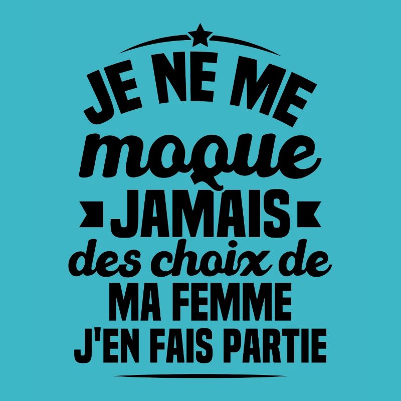 Je ne me moque jamais des choix