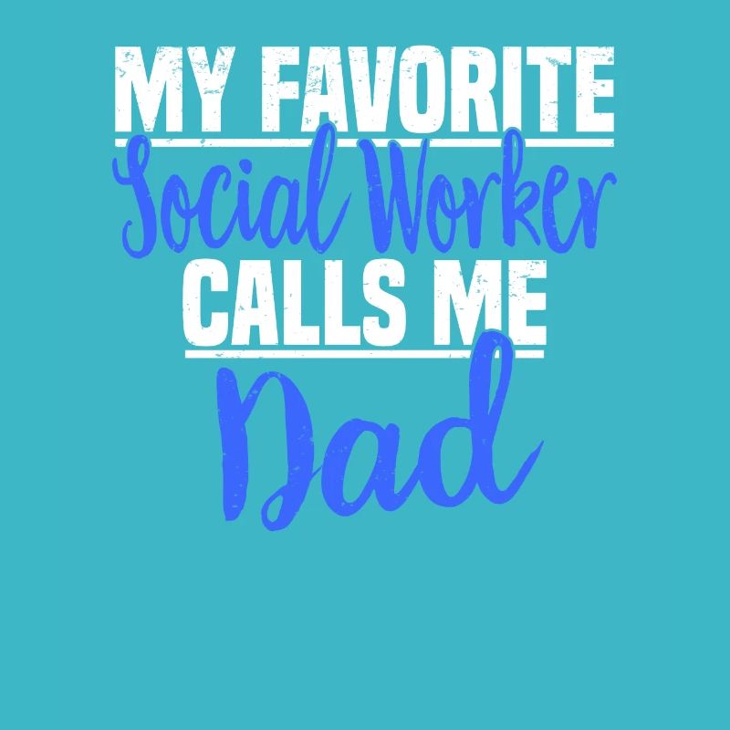 Social Work Social Work Social Work Dad