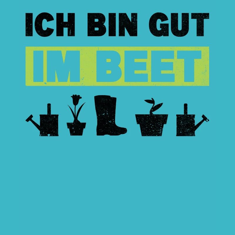 Gärtner Ich Bin Gut Im Beet
