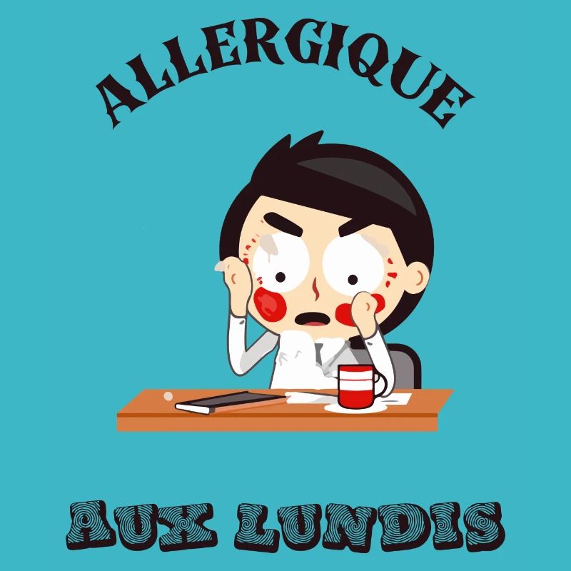 Allergique aux lundis