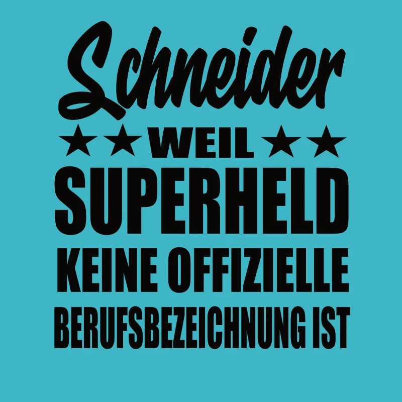 Schneider Superheld Spruch