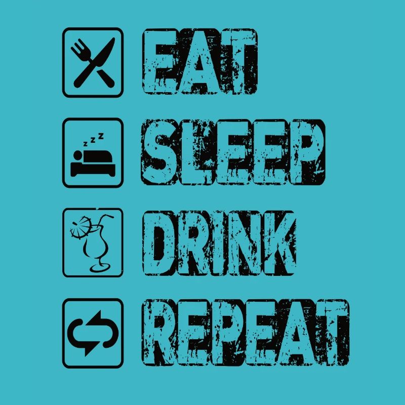 Manger dormir Boire Répéter