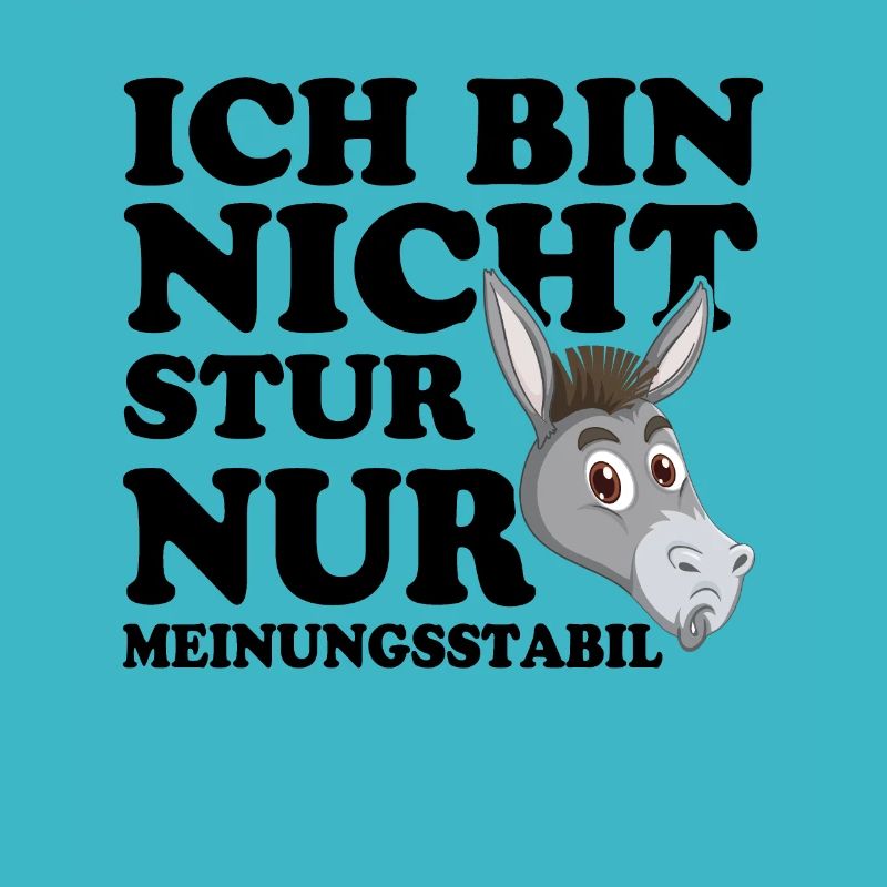 Ich Bin Nicht Stur Nur Meinungsstabil