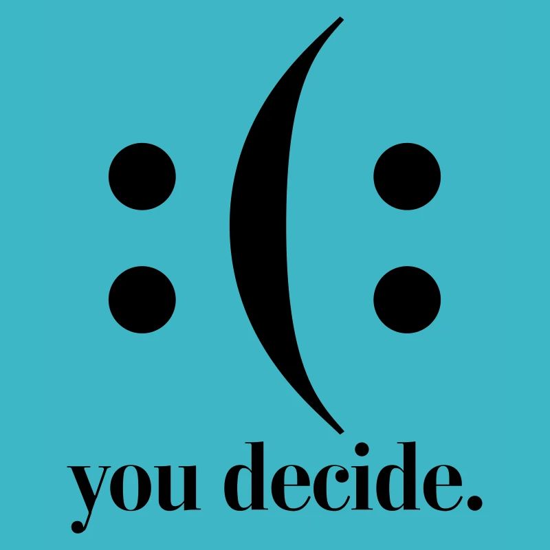 you decide