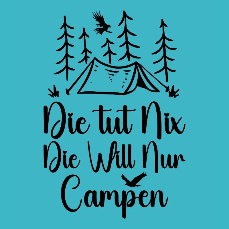 Die Will Nur Campen - Camper & Camping Wohnmobil