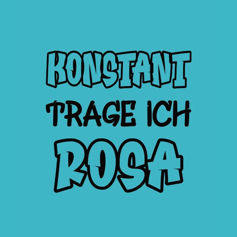 Konstant trage ich rosa Spruch Farbe rosa