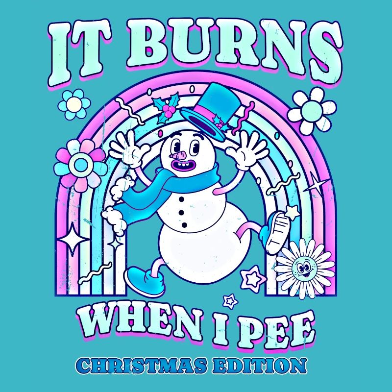 Winter Edition "It Burns when i Pee"! sarcastic