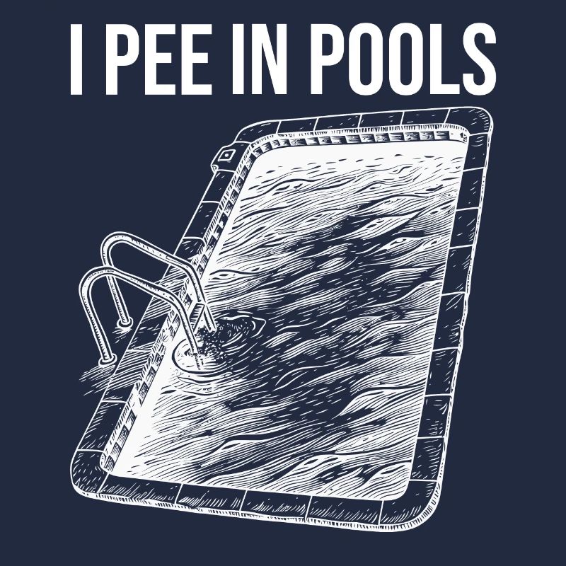 Funny "I pee in pools"! Sarcastic, ironic