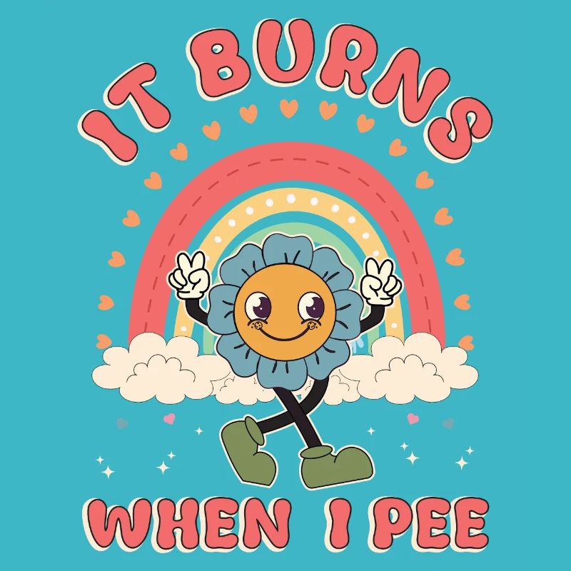 Funny saying "It Burns when I Pee"!
