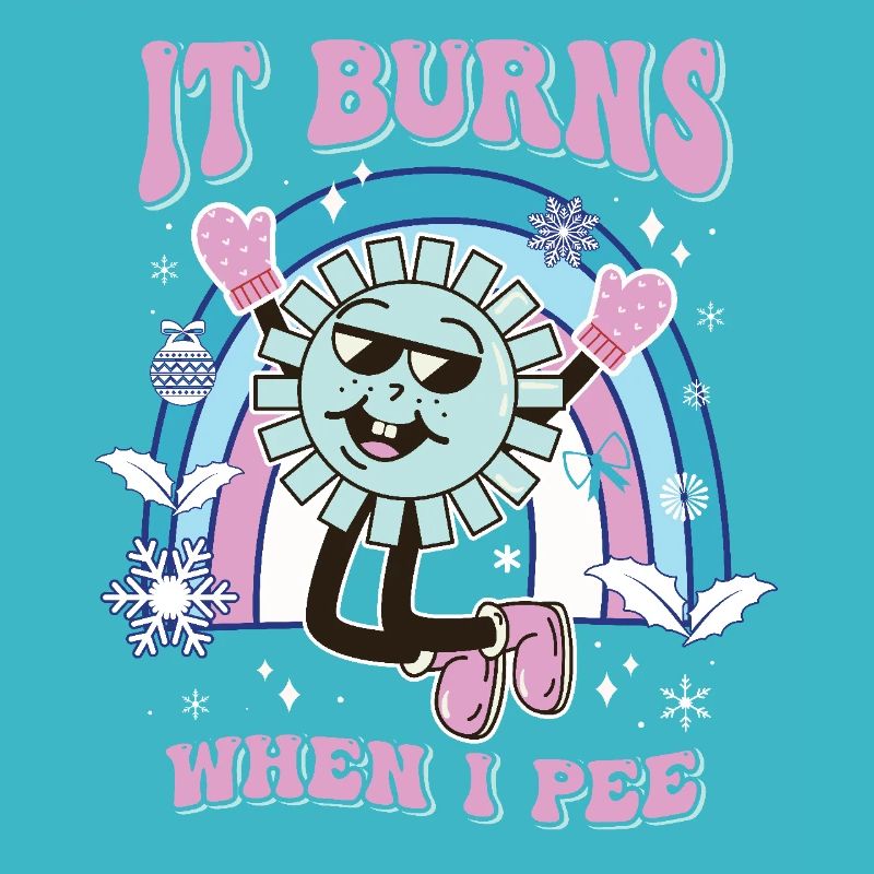 Winter Edition "It Burns when i Pee"! sarcastic