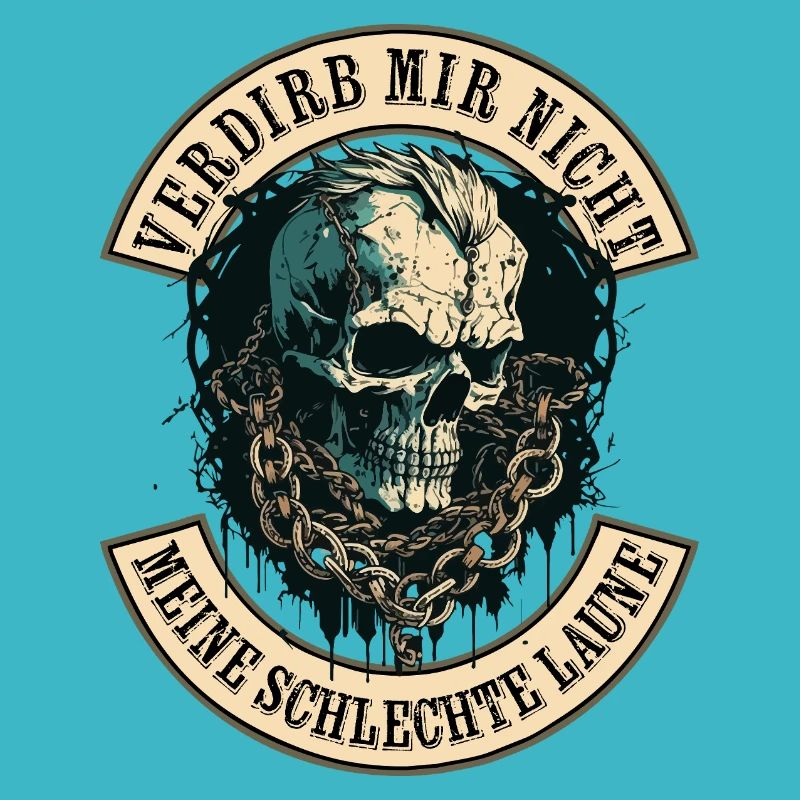 Verdirb mir nicht die Schlechte Laune