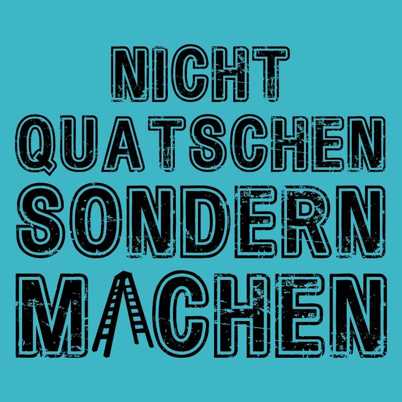 Nicht Quatschen sondern Machen Motivation Spruch