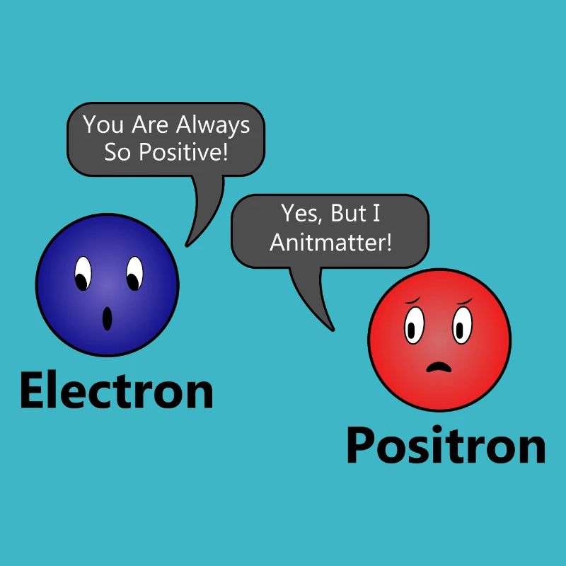 I Antimatter Electron Positron idée cadeau drôle
