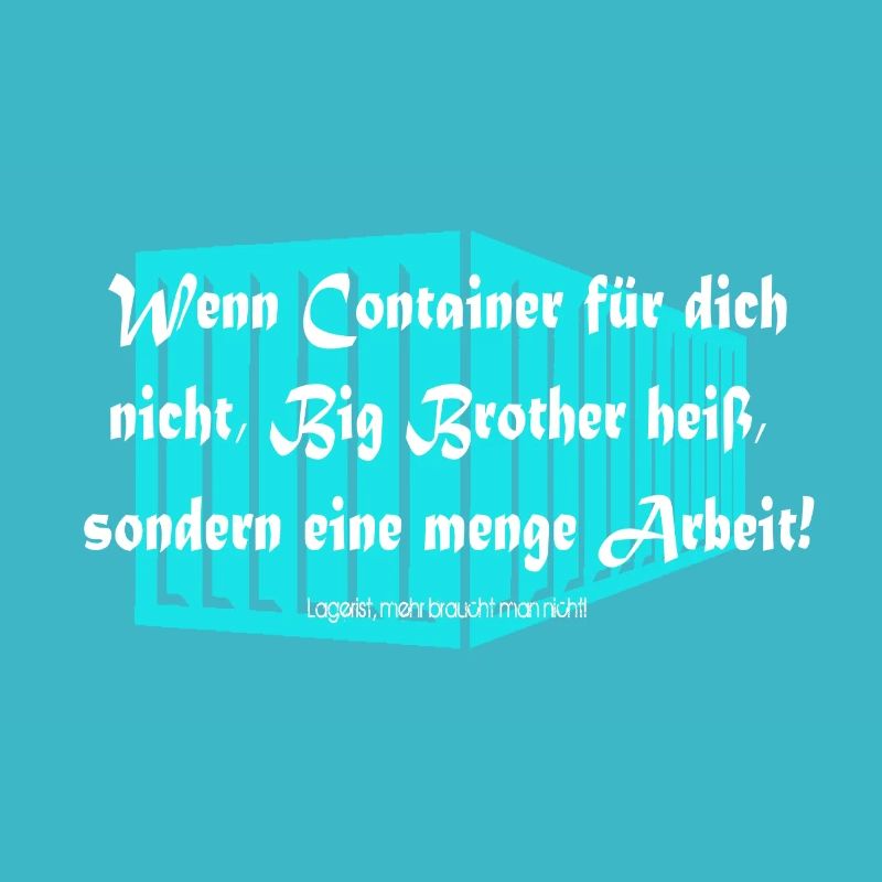 Lagerist - Wenn Container eine menge Arbeit heißt!
