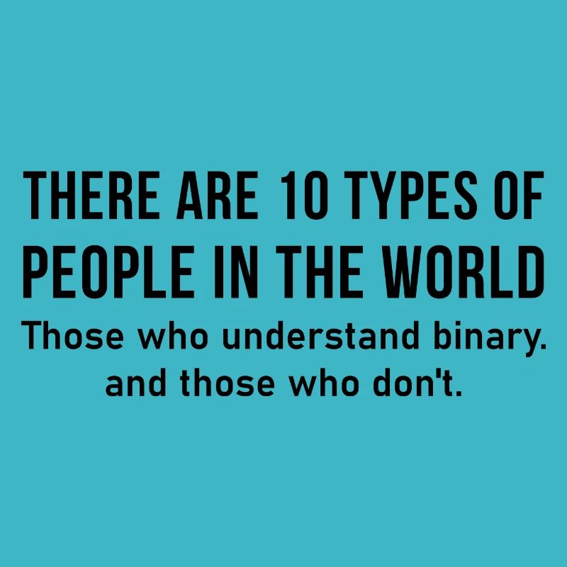 Es gibt 10 Arten von Menschen auf der Welt - Binary