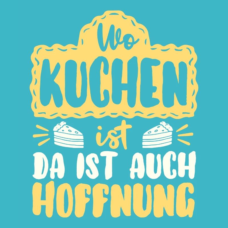 Wo Kuchen ist da ist auch Hoffnung Geschenk