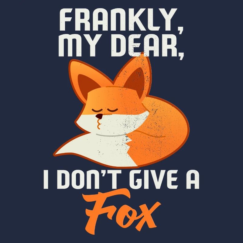Frankly My Dear I Dont Give A Fox Geschenk