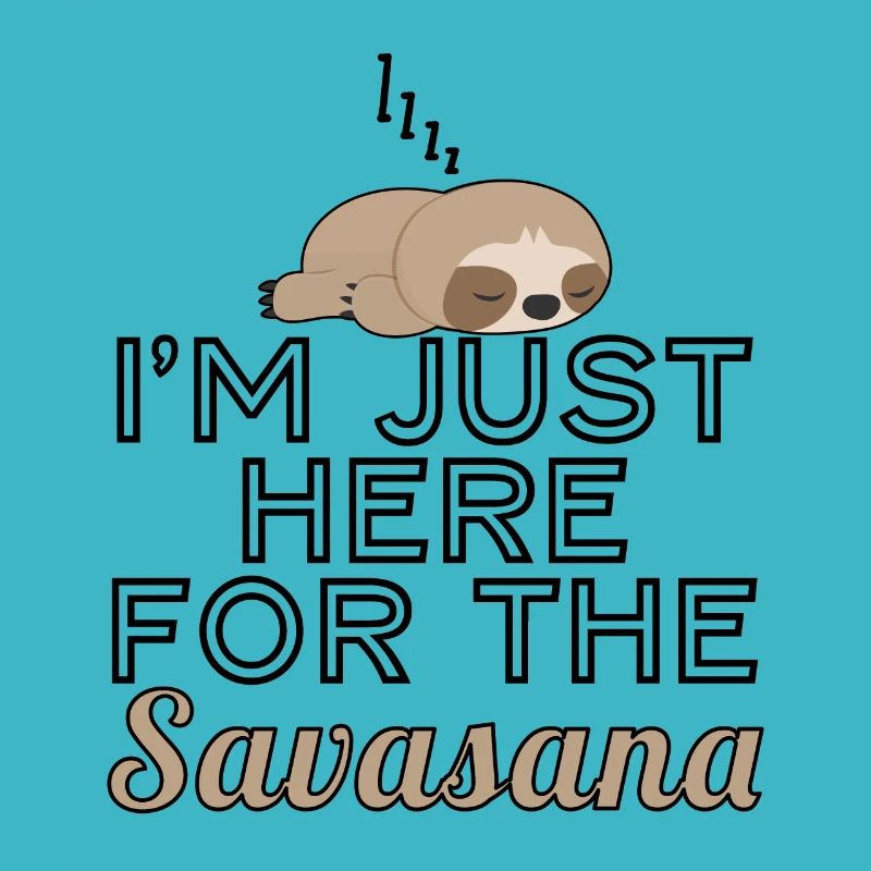 Sloth I'm Just Here For The Savasana