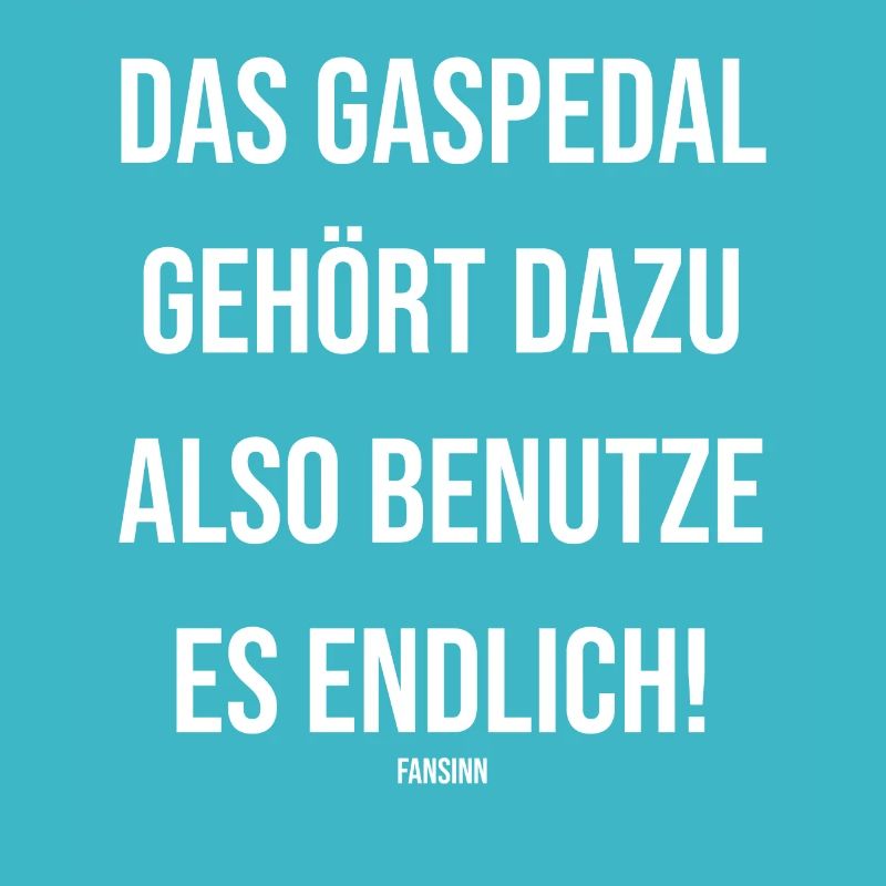 Auto kfz Gaspedal fahren lustiger Spruch Geschenk