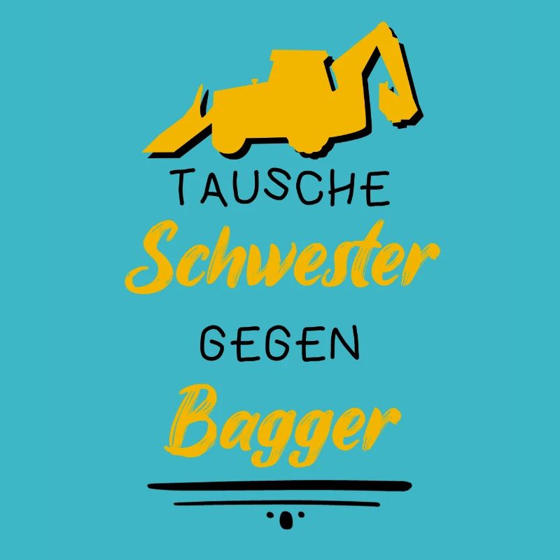 Tausche Schwester Gegen Bagger