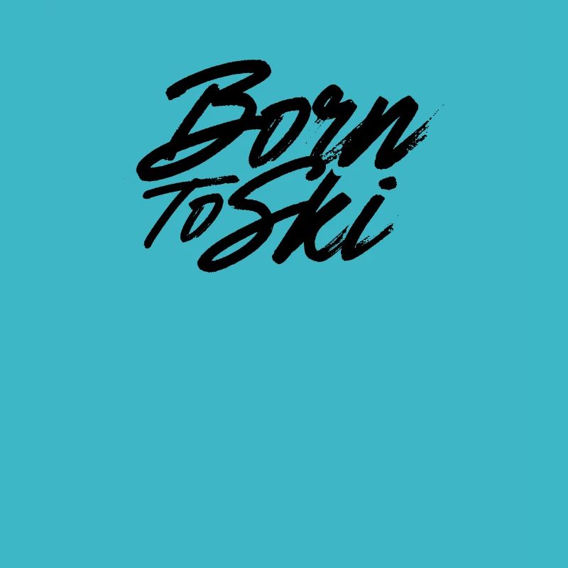 Born skiing Skier Skier
