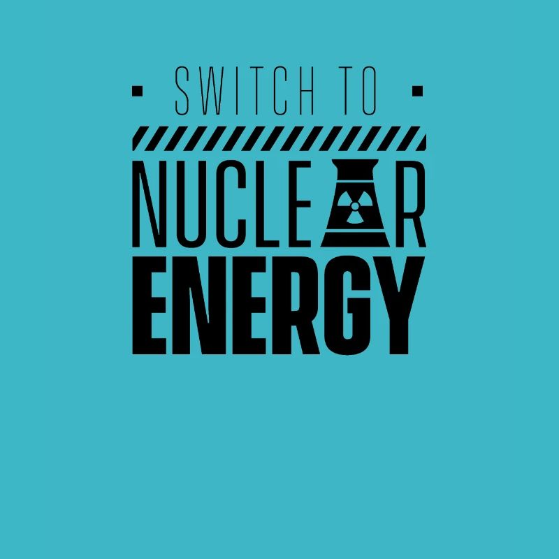 Switch to nuclear power nuclear power nuclear energy