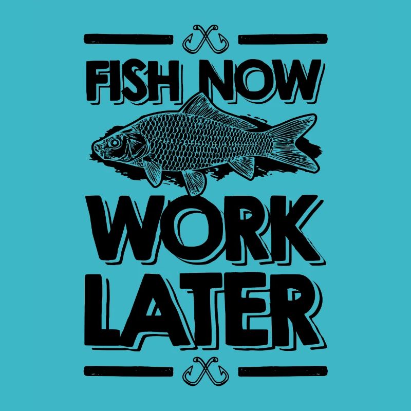 fish now work later