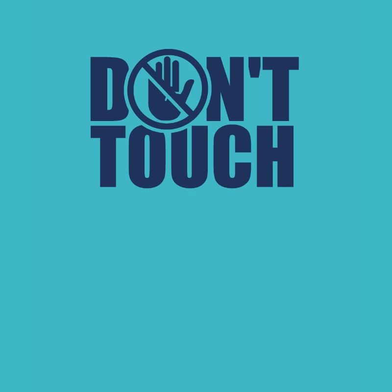Do Not Touch Touch Finger Stop Hands Away