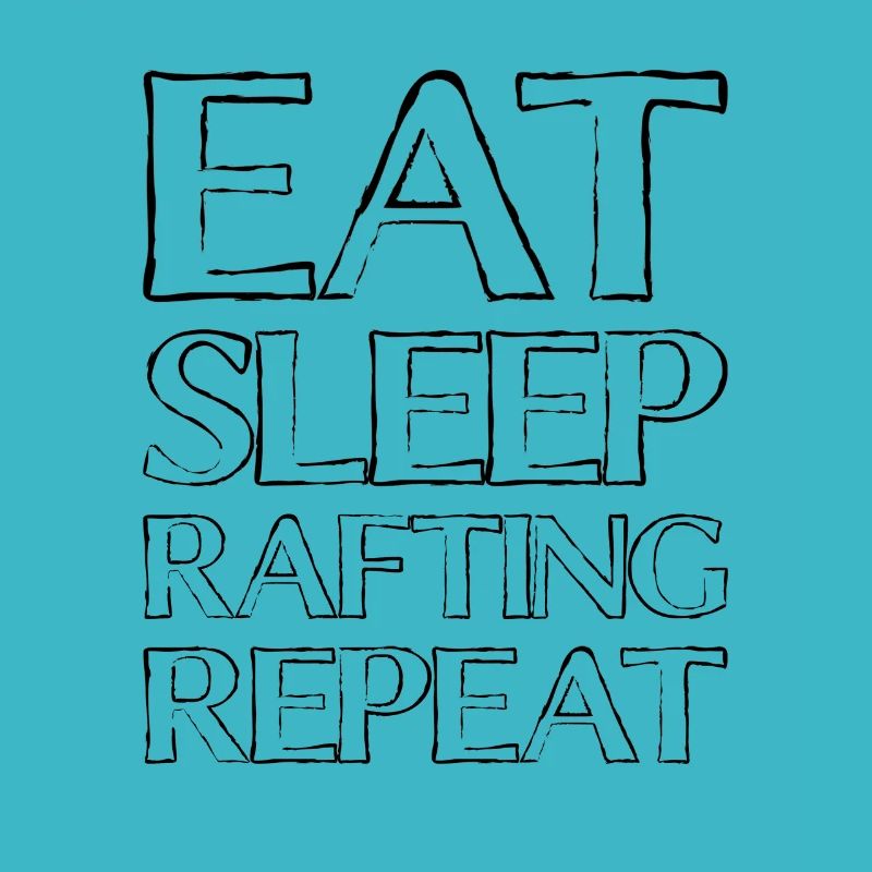 eat sleep rafting