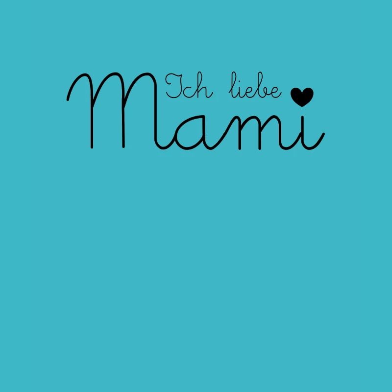 Ich liebe Mami