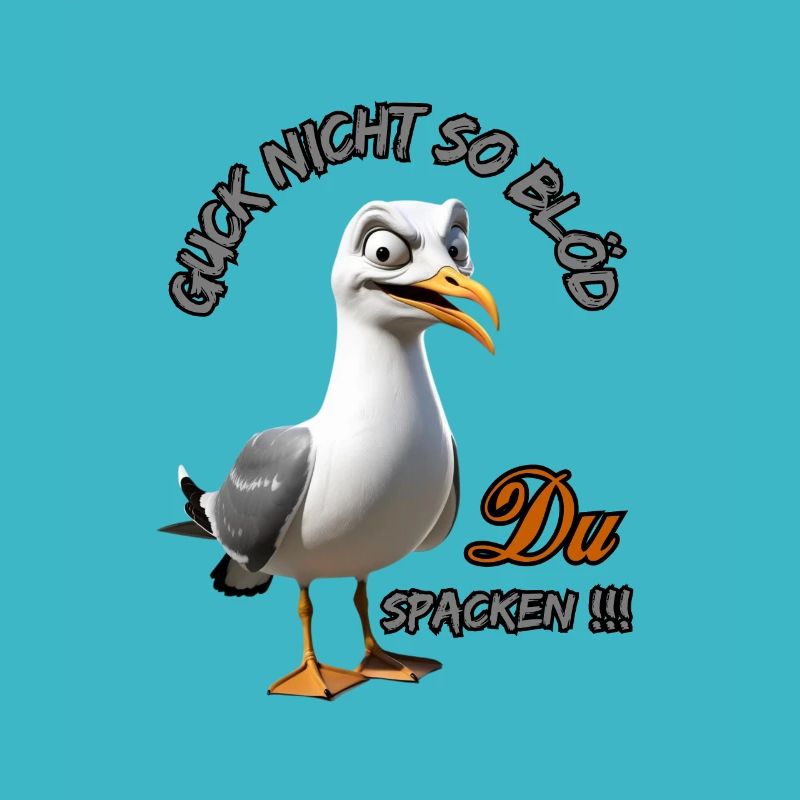 Don't look so stupid You Spacken Funny Seagull
