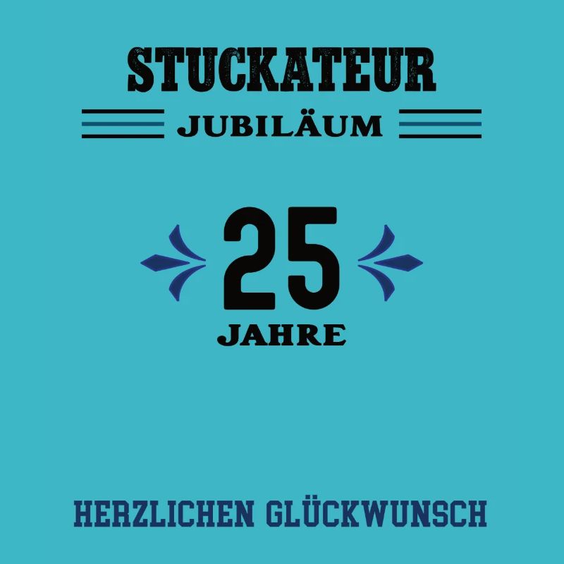 Stuckateur 25 Jahre Jubiläum 25. jähriges Jubi