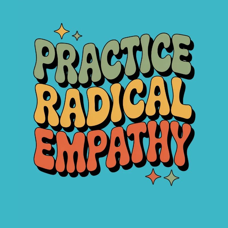 Radikale Empathie ausüben Cooles Statement