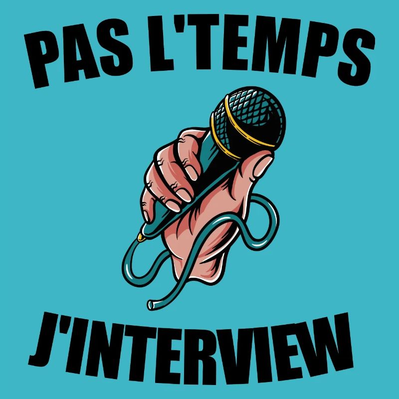 Pas l'temps j'interview t-shirt journaliste