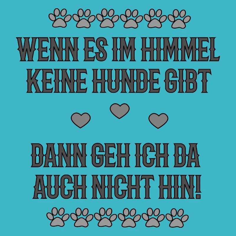 Lustiger Hundespruch - Wenn es im Himmel