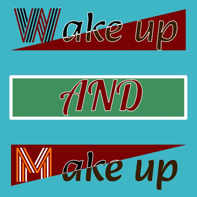 Wake Up and Make Up