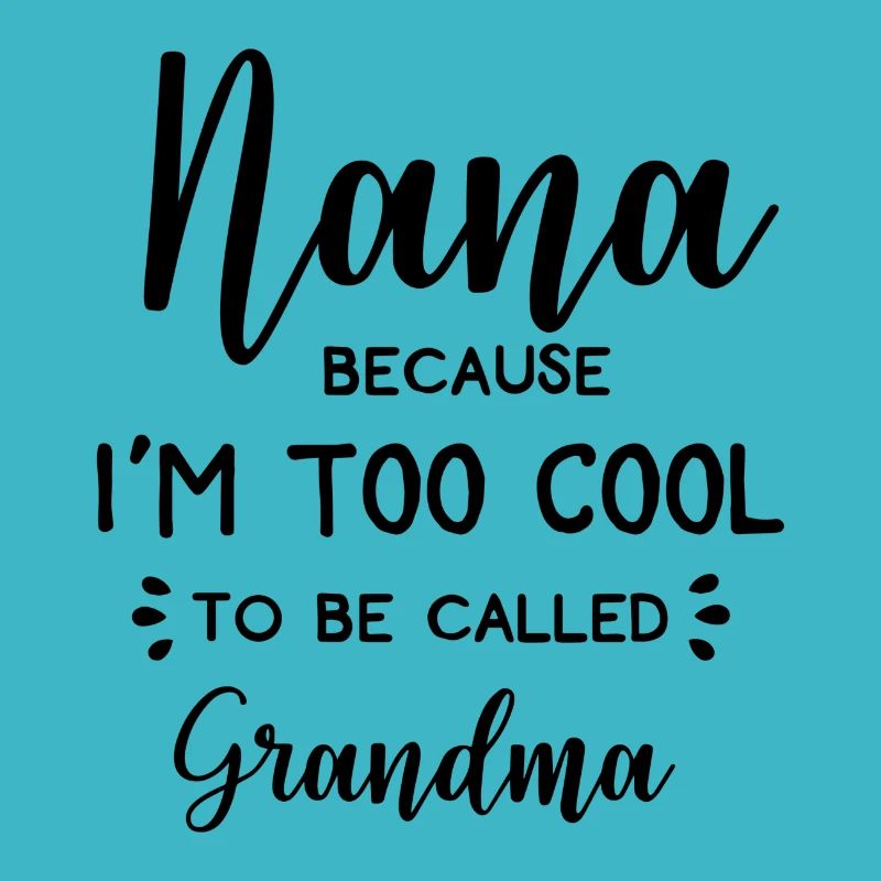 Nana parce que je suis trop cool pour être appelée grand-mère