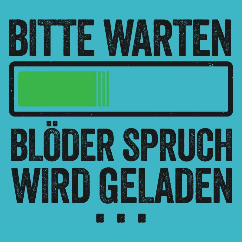 Bitte warten Blöder Spruch wird geladen