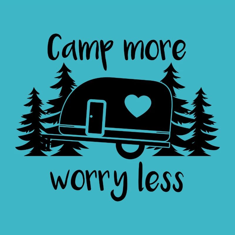 Camp more worry less. Desgin pour les fans de camping.