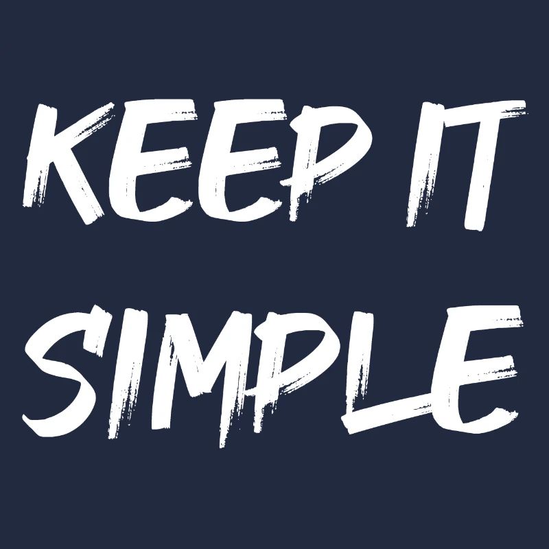 Keep it simple