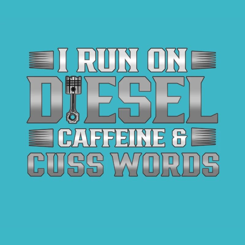 Truck Driver Gift Run on Deisel Caffeine Cuss