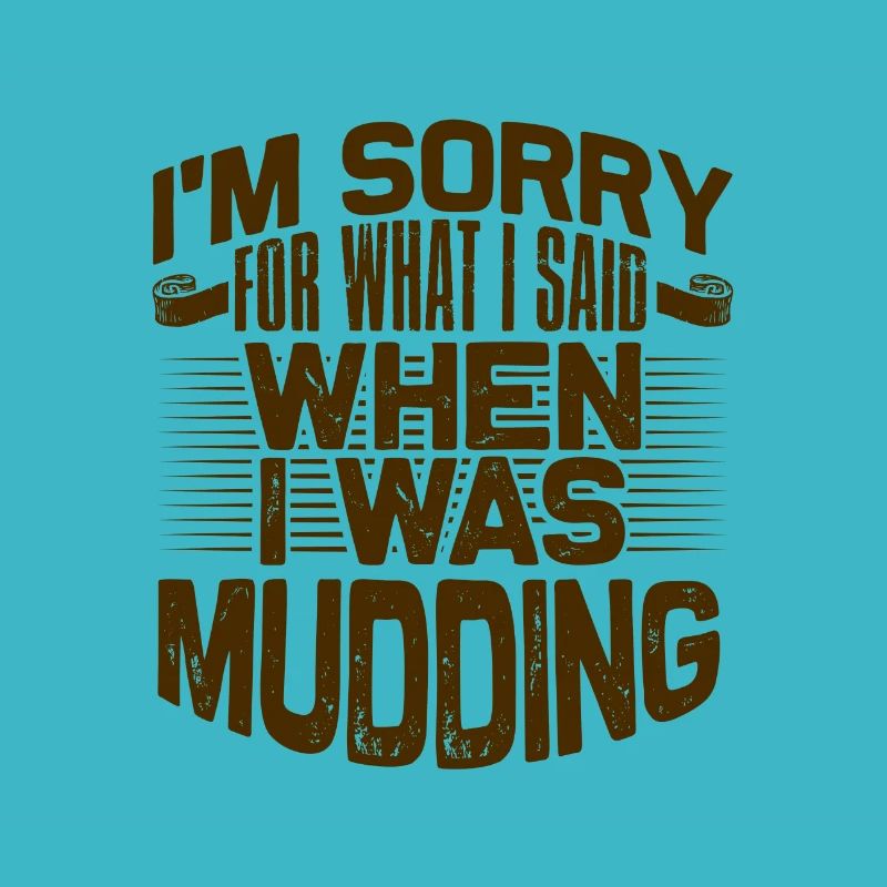 Mudder Gifts Sorry for What I Said While Mudding