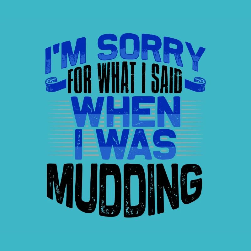 Mudder Gifts Sorry for What I Said While Mudding
