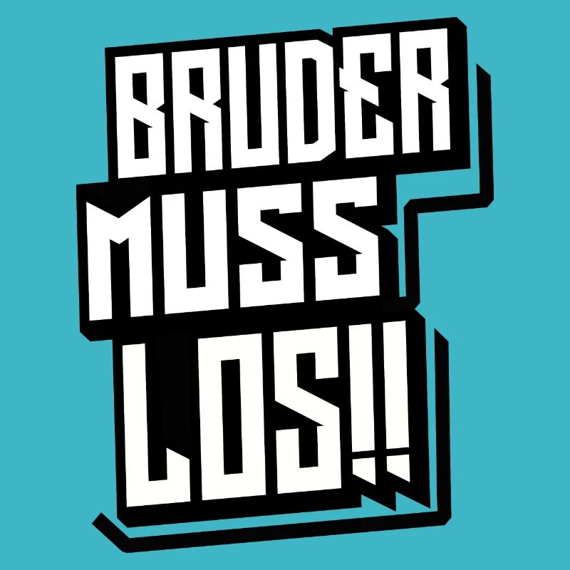 Bruder muss los